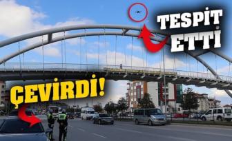 DRONE İLE SÜRÜCÜLERİN HAVADAN TAKİBİ YAPILACAK