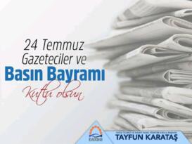 Fatsa Ticaret ve Sanayi Odası Başkanı Tayfun Karataş’ın Basın Bayramı mesajı