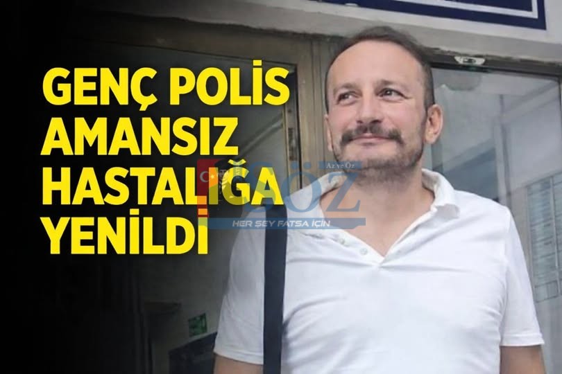 ÜNYE EMNİYET TEŞKİLATINDAN ACI HABER