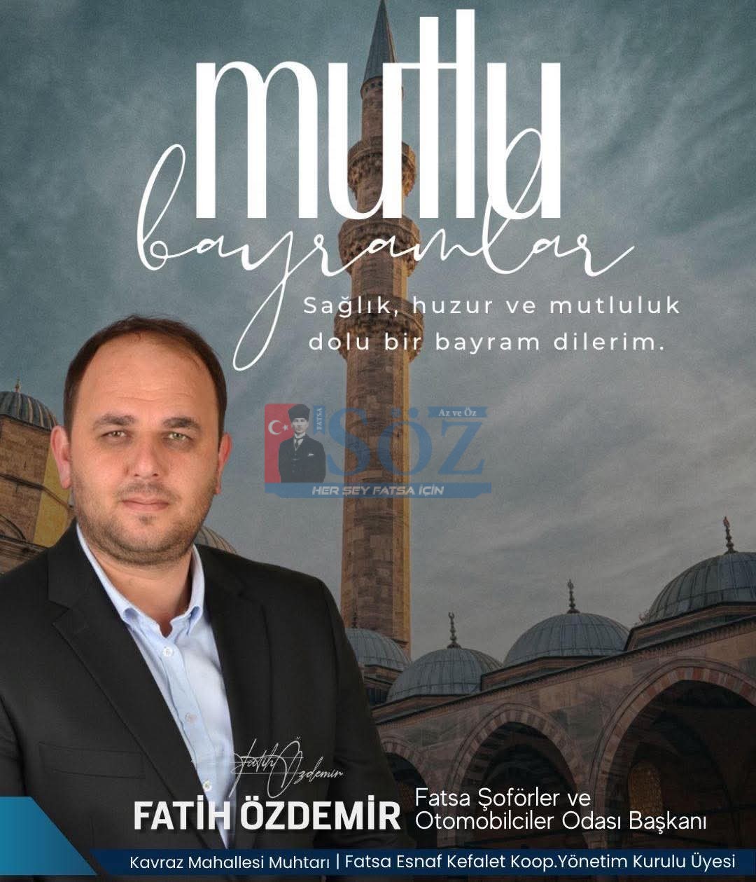 Fatsa Şoförler Odası Başkanı Fatih Özdemir, Fatsalıların Ramazan bayramını kutlar…