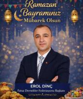 Fatsa Dernekler Federasyonu Başkanı Erol Dinç, Fatsalıların Ramazan bayramını kutlar…